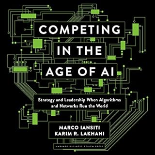 Competing in the Age of AI Audiobook By Marco Iansiti, Karim R. Lakhani cover art