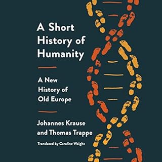 A Short History of Humanity Audiolibro Por Johannes Krause, Thomas Trappe, Caroline Waight - translator arte de portada