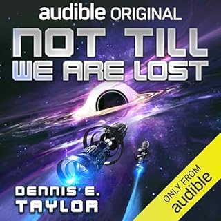 Not Till We Are Lost Audiolibro Por Dennis E. Taylor arte de portada