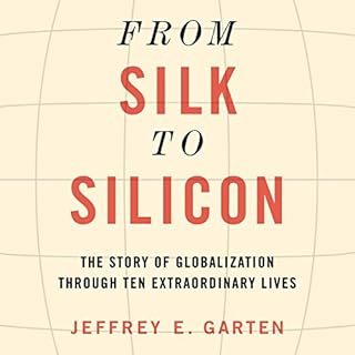 From Silk to Silicon Audiobook By Jeffrey E. Garten cover art