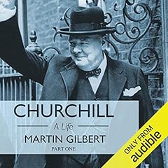 Churchill: A Life, Part 1 (1874-1918) Audiolibro Por Martin Gilbert arte de portada