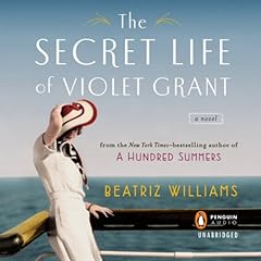 The Secret Life of Violet Grant Audiolibro Por Beatriz Williams arte de portada