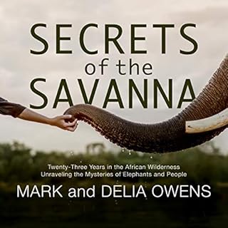 Secrets of the Savanna Audiolibro Por Mark Owens, Delia Owens arte de portada