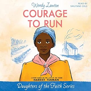 Courage to Run: A Story Based on the Life of Young Harriet Tubman Audiolibro Por Wendy Lawton arte de portada