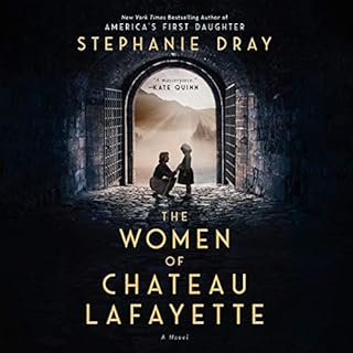 The Women of Chateau Lafayette Audiolibro Por Stephanie Dray arte de portada