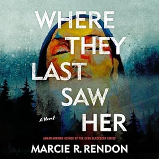 Where They Last Saw Her Audiobook By Marcie R. Rendon cover art