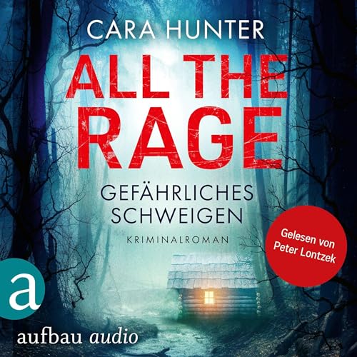 All the Rage - Gef&auml;hrliches Schweigen Audiobook By Cara Hunter, Kerstin Winter - &Uuml;bersetzer cover art