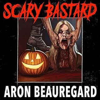 Scary Bastard Audiolibro Por Aron Beauregard arte de portada