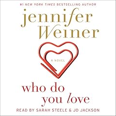Who Do You Love Audiolibro Por Jennifer Weiner arte de portada