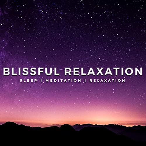 Sleep Meditation Music - Relaxing Music for Sleep, Meditation & Relaxation Podcast By Blissful Relaxation Music cover art