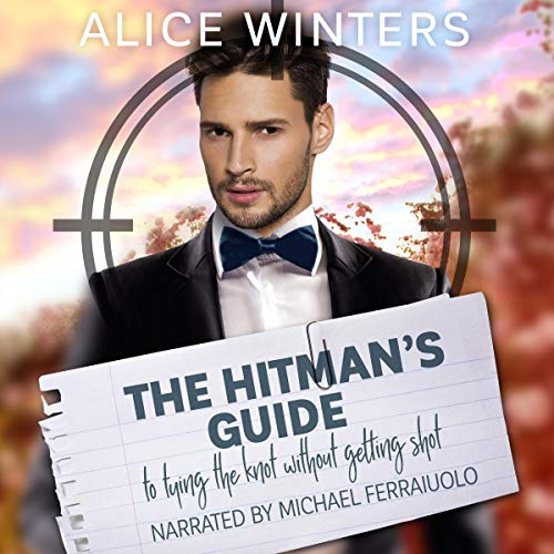 The Hitman's Guide to Tying the Knot Without Getting Shot Audiolibro Por Alice Winters arte de portada