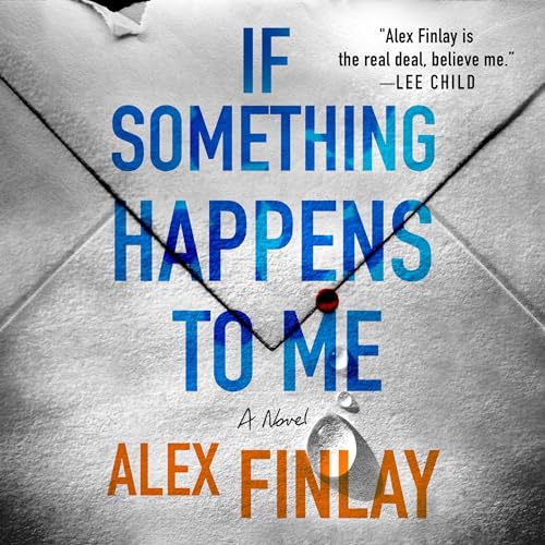 If Something Happens to Me Audiobook By Alex Finlay cover art