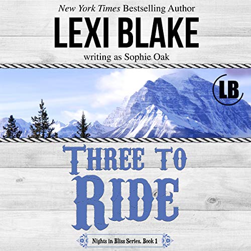 Three to Ride Audiobook By Lexi Blake cover art