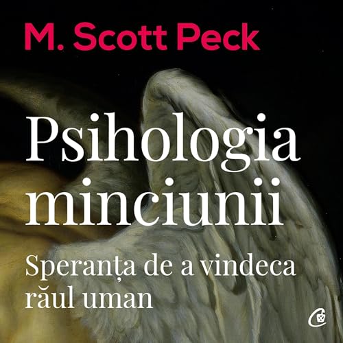 Psihologia minciunii Audiobook By M. Scott Peck, Lucian Popescu - translator cover art