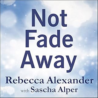 Not Fade Away Audiolibro Por Rebecca Alexander, Sascha Alper arte de portada