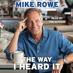 The Way I Heard It Audiolibro Por Mike Rowe arte de portada