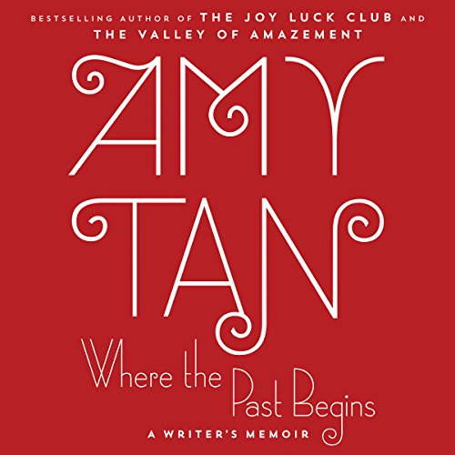 Where the Past Begins Audiobook By Amy Tan cover art