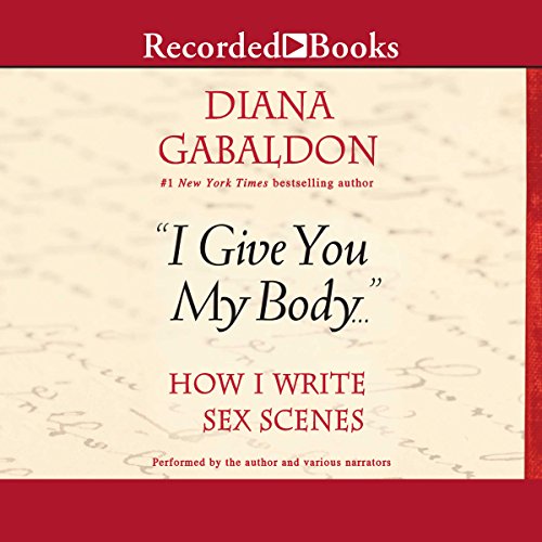 "I Give You My Body..." Audiobook By Diana Gabaldon cover art