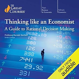 Thinking Like an Economist: A Guide to Rational Decision Making Audiolibro Por Randall Bartlett, The Great Courses arte de po