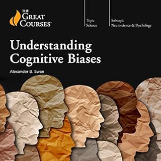 Understanding Cognitive Biases Audiolibro Por Alexander B. Swan, The Great Courses arte de portada