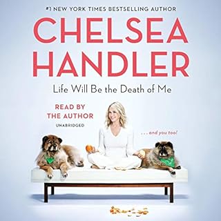Life Will Be the Death of Me Audiolibro Por Chelsea Handler arte de portada