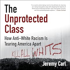 The Unprotected Class Audiolibro Por Jeremy Carl arte de portada