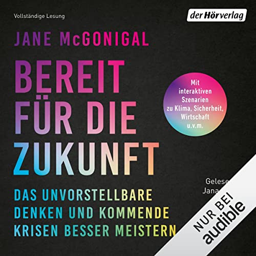 Bereit f&uuml;r die Zukunft. Das Unvorstellbare denken und kommende Krisen besser meistern Audiobook By Jane McGonigal, J&uum