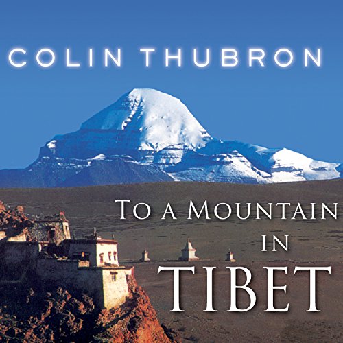 To a Mountain in Tibet Audiobook By Colin Thubron cover art