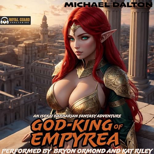 God-King of Empyrea Audiobook By Michael Dalton cover art