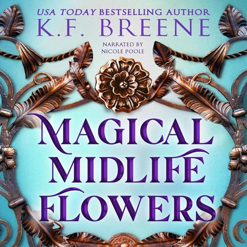 Magical Midlife Flowers Audiobook By K.F. Breene cover art