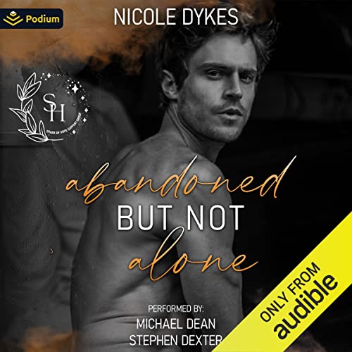 Abandoned but Not Alone Audiobook By Nicole Dykes cover art