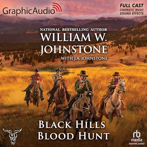 Black Hills Blood Hunt (Dramatized Adaptation) Audiobook By William W. Johnstone, J.A. Johnstone cover art