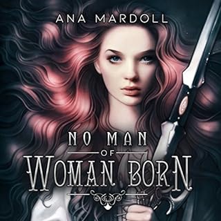 No Man of Woman Born Audiolibro Por Ana Mardoll arte de portada