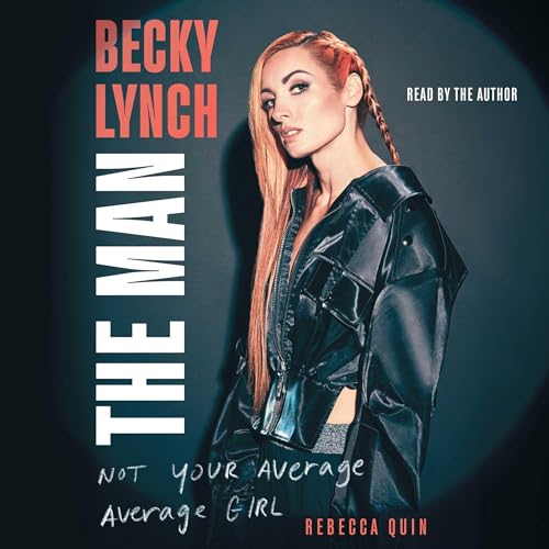 Becky Lynch: The Man Audiolibro Por Rebecca Quin arte de portada