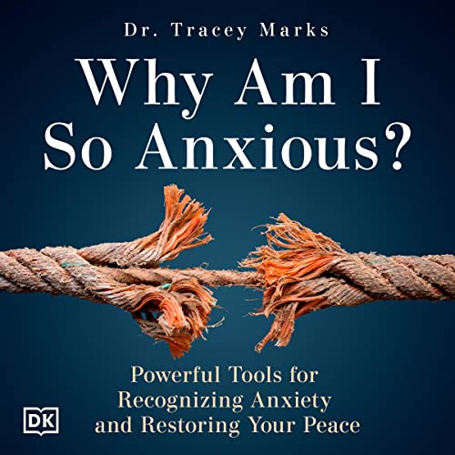 Why Am I So Anxious? Audiobook By Tracey Marks cover art