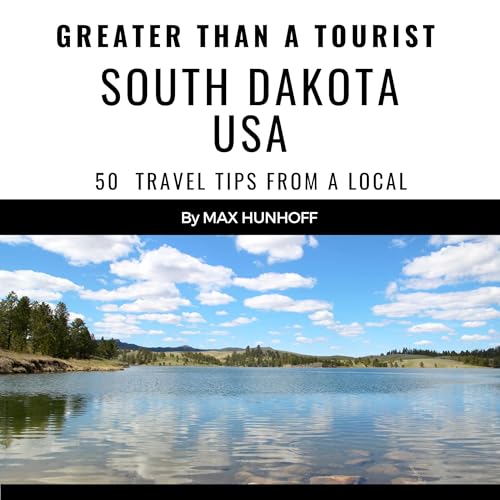 Greater than a Tourist: South Dakota Audiobook By Max Hunhoff, Greater than a Tourist cover art