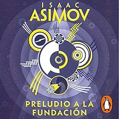 Preludio a la Fundaci&oacute;n [Prelude to Foundation] Audiobook By Isaac Asimov, Rosa S&aacute;nchez de Naveira - translator cover art