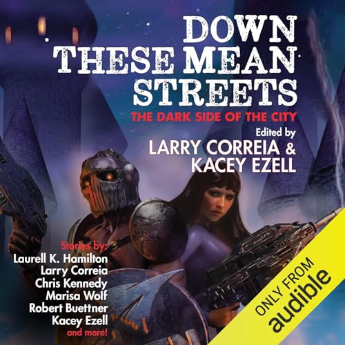 Down These Mean Streets Audiolibro Por Larry Correia, Kacey Ezell - editor arte de portada