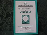 The Golden Thread of Oneness: A Journey Inward to the Universal Consciousness (A.R.E. Membership Series)