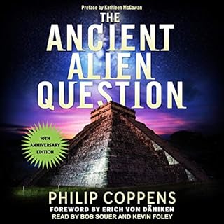 The Ancient Alien Question, 10th Anniversary Edition Audiolibro Por Philip Coppens, Erich Von D&auml;niken - foreword, Kathle