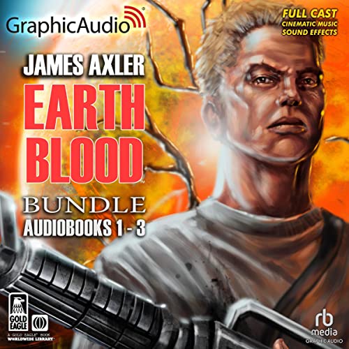 Earth Blood Trilogy Bundle [Dramatized Adaptation] Audiobook By James Axler cover art