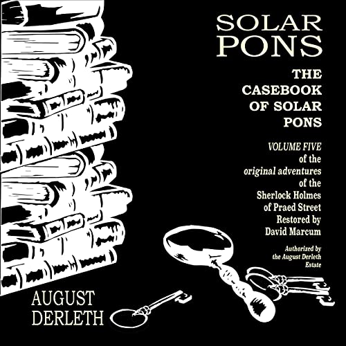 The Casebook of Solar Pons Audiobook By August Derleth, Luther Norris cover art