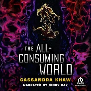 The All-Consuming World Audiolibro Por Cassandra Khaw arte de portada