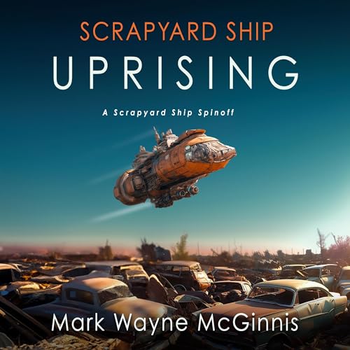 Scrapyard Ship Audiolivro Por Mark Wayne McGinnis capa