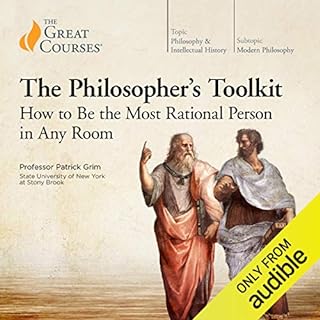 The Philosopher's Toolkit: How to Be the Most Rational Person in Any Room Audiobook By Patrick Grim, The Great Courses cover 