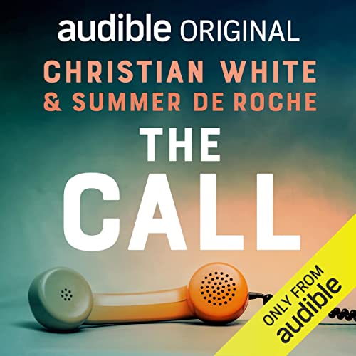 The Call Audiobook By Christian White, Summer DeRoche cover art