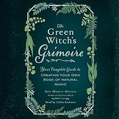 The Green Witch's Grimoire Audiolibro Por Arin Murphy-Hiscock arte de portada