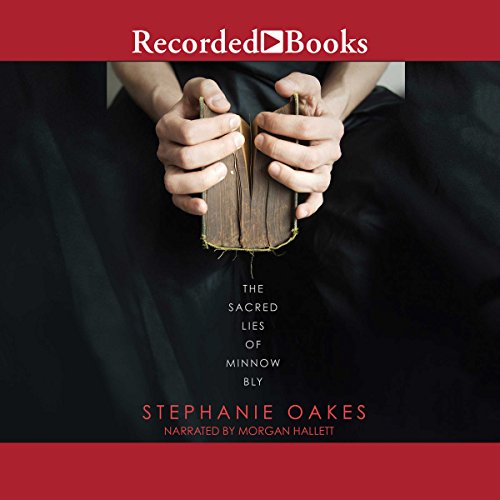 The Sacred Lies of Minnow Bly Audiobook By Stephanie Oakes cover art