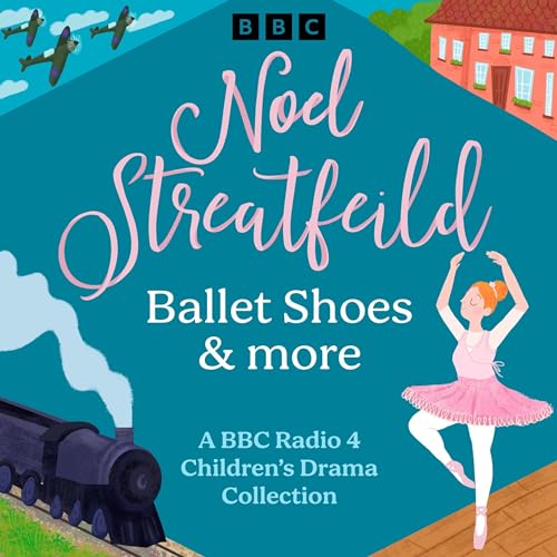 Noel Streatfeild: Ballet Shoes & More Titelbild