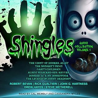Shingles Audio Collection Volume 1 Audiobook By Robert Bevan, Rick Gualtieri, Steve Wetherell, Drew Hayes, John G. Hartness, 